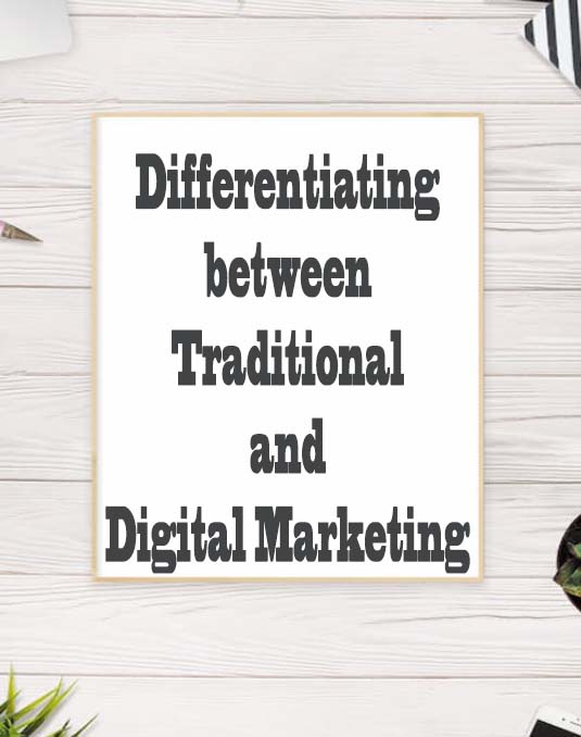 Introduction to Digital Marketing: Differentiating between traditional and digital marketing